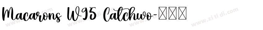 Macarons W95 Catchwo字体转换